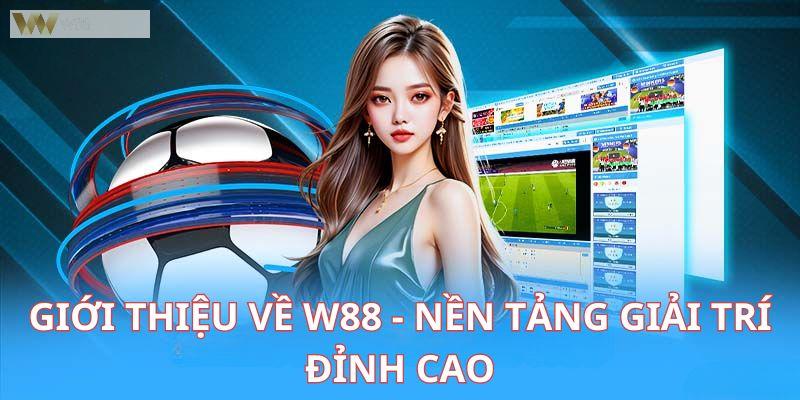 Giới thiệu về W88 cho người mới trải nghiệm