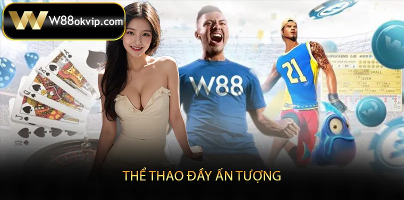 Sảnh thể thao W88 chất lừ với nhiều bộ môn và kèo cược đa dạng